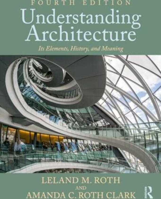 Understanding Architecture Its Elements, History, and Meaning