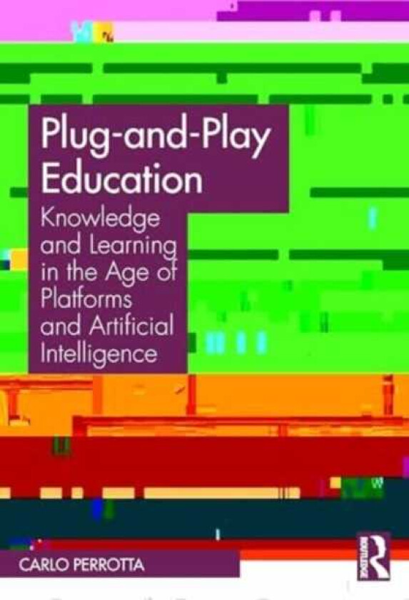 PlugandPlay Education Knowledge and Learning in the Age of Platforms and Artificial Intelligence