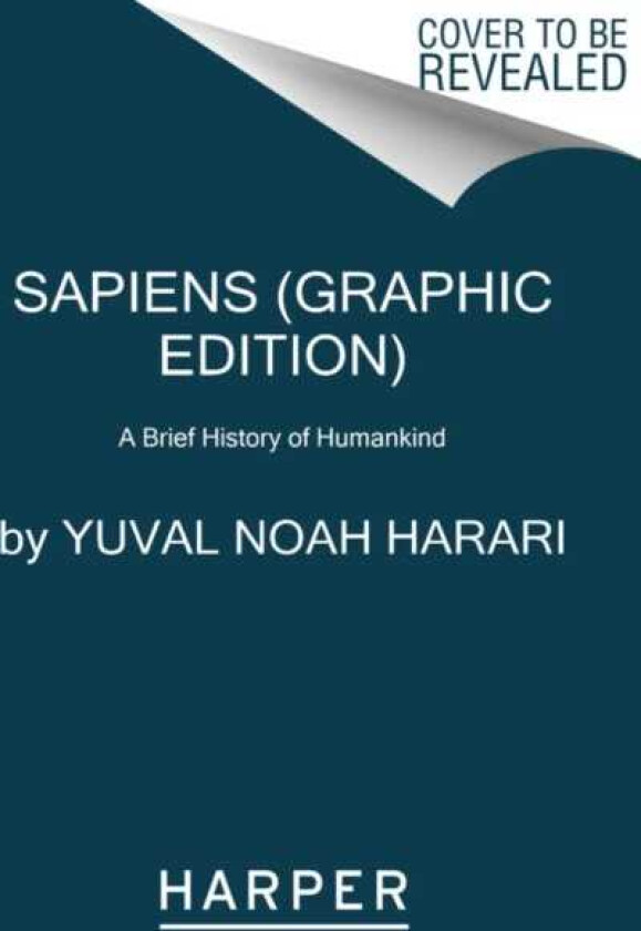 Sapiens: A Graphic History The Birth of Humankind (Vol. 1)