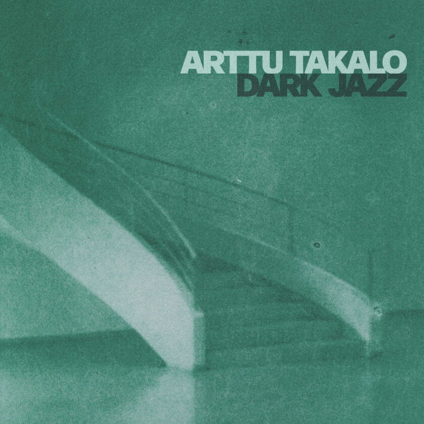 Arttu Takalo Dark Jazz CD