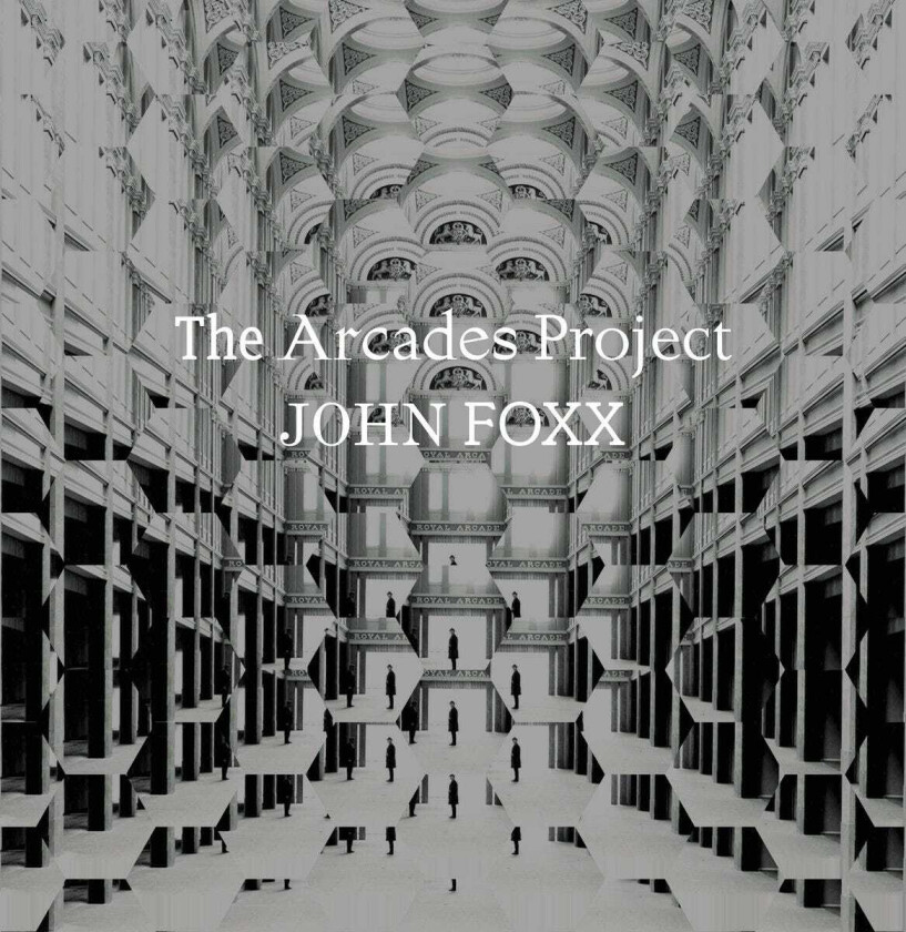 John Foxx The Arcades Project LP/Vinyl