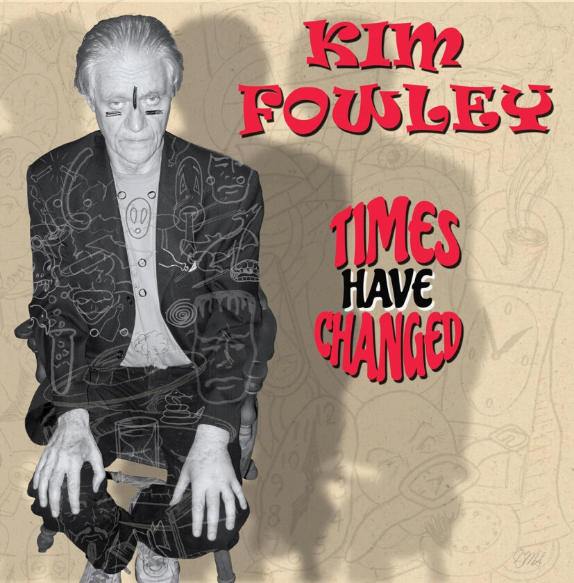 Kim Fowley  Times Have Changed  CD