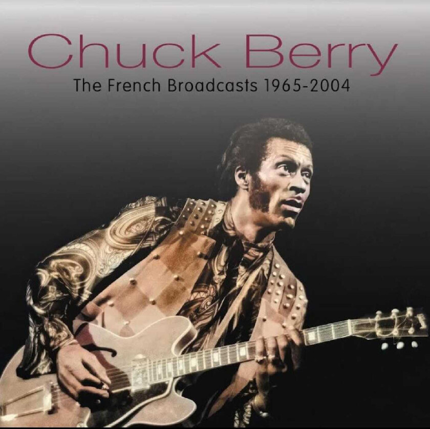 Chuck Berry The French Broadcasts 19652004 CD
