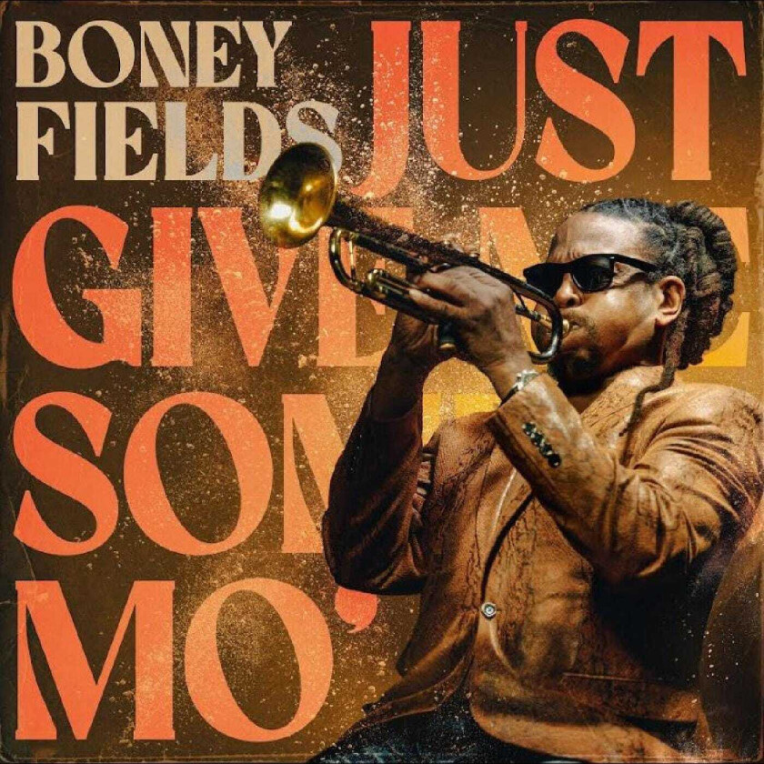 Boney Fields Just Give Me Some Mo' CD