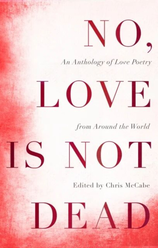 No, Love Is Not Dead av Chris McCabe