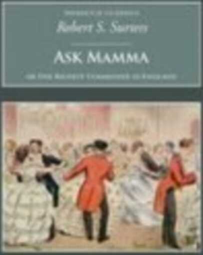 Ask Mamma: Or the Richest Commoner in England  Nonsuch Classics