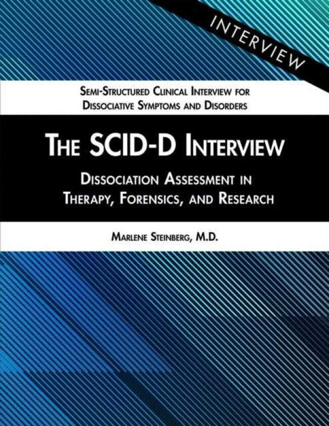 The SCIDD Interview Dissociation Assessment in Therapy, Forensics, and Research