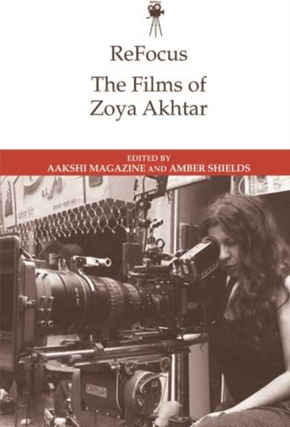 Refocus: the Films of Zoya Akhtar