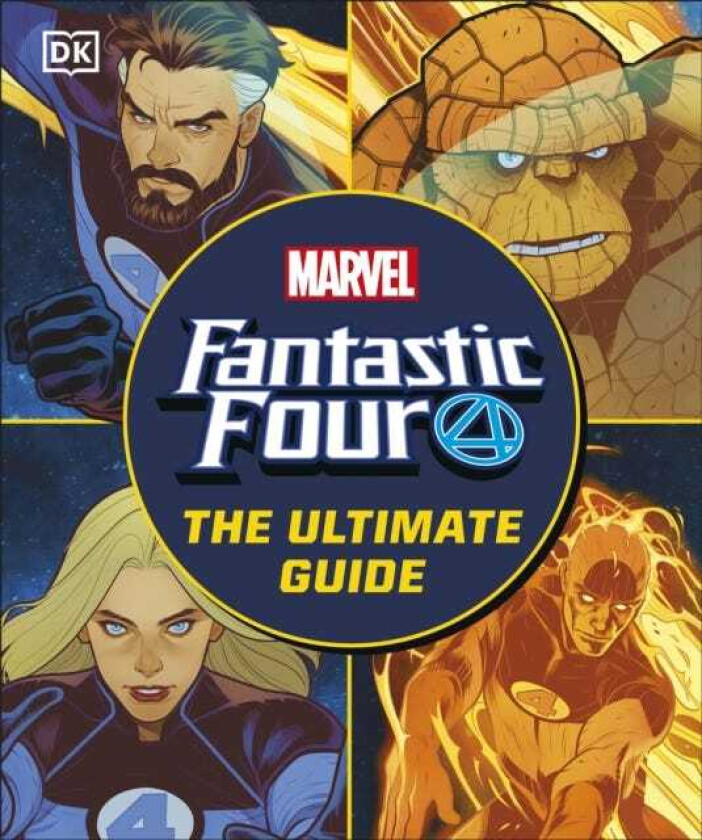 Fantastic Four The Ultimate Guide  The Ultimate Guide to Marvel’s Original Super Hero Family