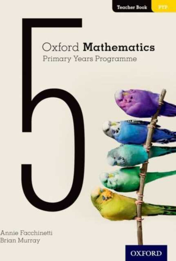 Oxford Mathematics Primary Years Programme Teacher Book 5