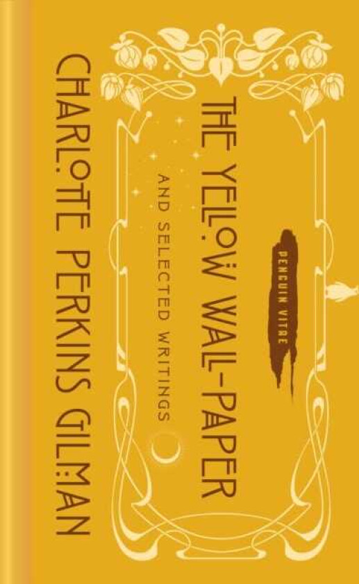 The Yellow WallPaper and Selected Writings