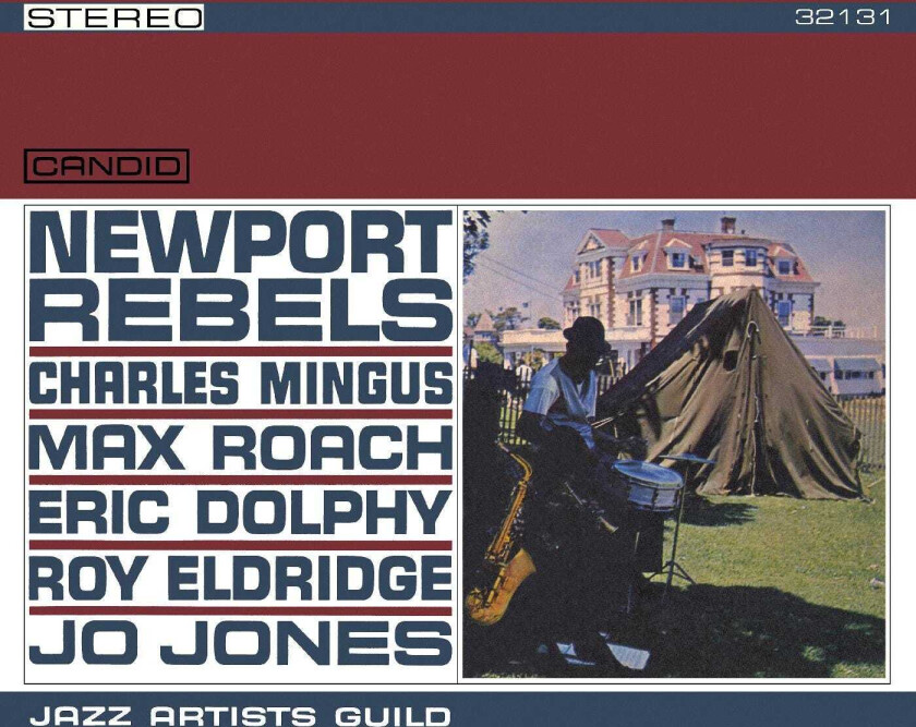 Charles Mingus, Max Roach, Eric Dolphy, Roy Eldridge, Jo Jones  Newport Rebels  CD