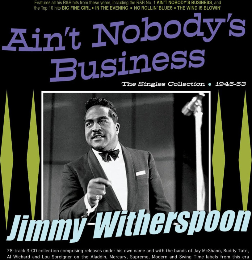 Jimmy Witherspoon  Ain't Nobody's Business  The Singles Collection 194553  CD