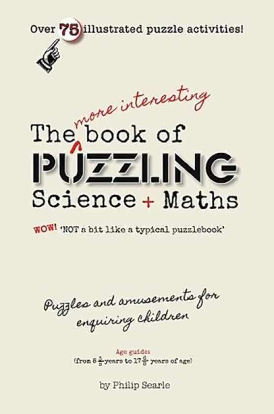 The More Interesting Book of Puzzling Science + Maths av Philip Searle