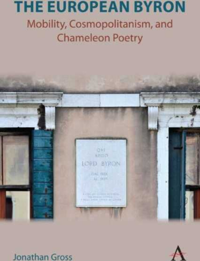The European Byron Mobility, Cosmopolitanism, and Chameleon Poetry