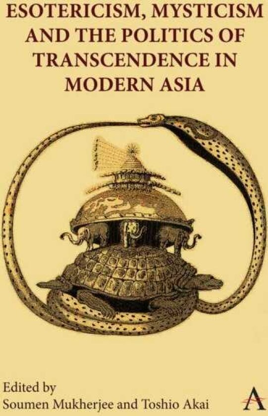 Esotericism, Mysticism and the Politics of Transcendence in Modern Asia