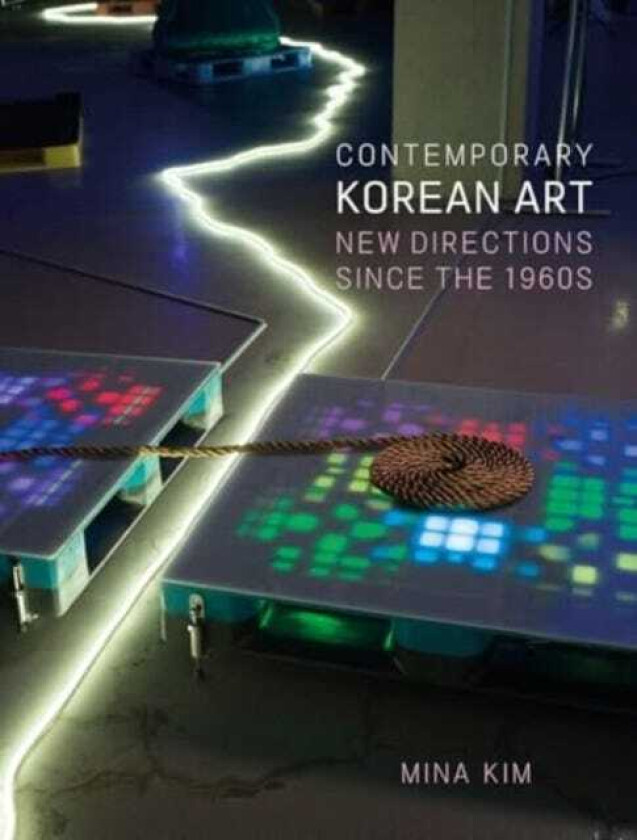 Contemporary Korean Art New Directions Since the 1960s