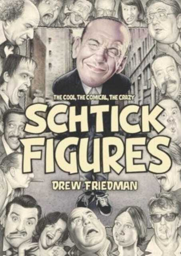 Shtick Figures The Cool, the Comical, the Crazy