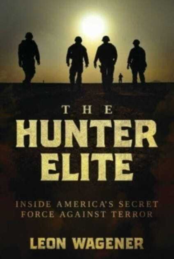 The Hunter Elite Inside America's Secret Force Against Terror