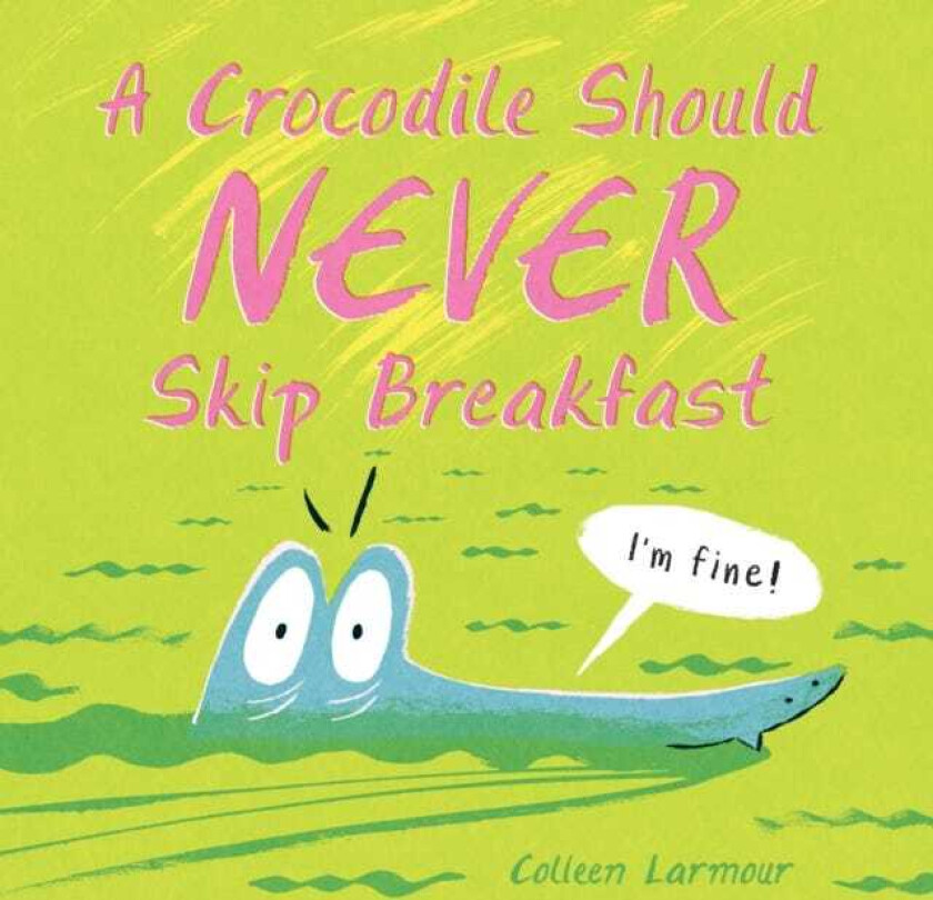 A Crocodile Should Never Skip Breakfast