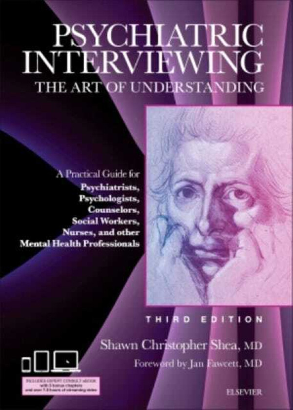 Psychiatric Interviewing The Art of Understanding: A Practical Guide for Psychiatrists, Psychologists, Counselors, Social Workers, Nurses, and Other Mental Health Professionals, with onlin