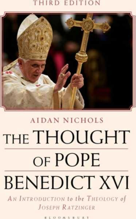 The Thought of Pope Benedict XVI An Introduction to the Theology of Joseph Ratzinger