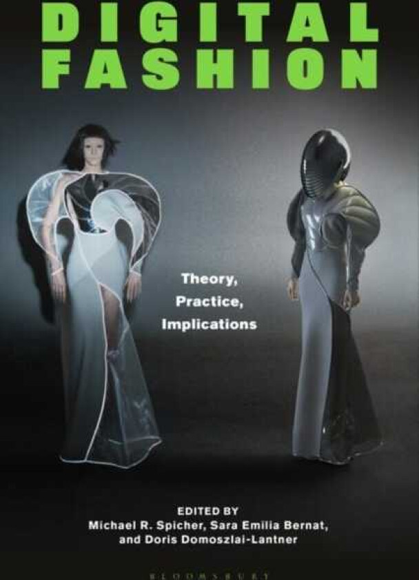 Digital Fashion Theory, Practice, Implications