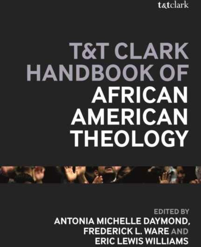 T&T Clark Handbook of African American Theology