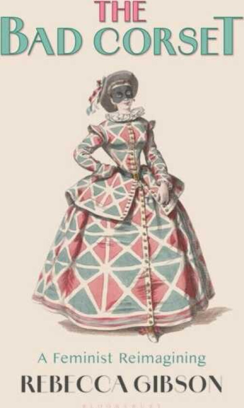 The Bad Corset A Feminist Reimagining
