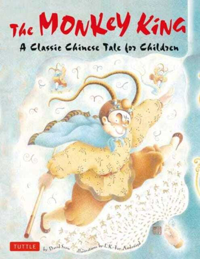 The Monkey King A Classic Chinese Tale for Children