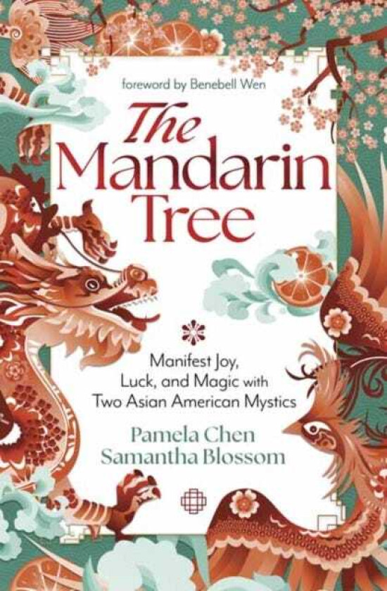 The Mandarin Tree Manifest Joy, Luck, and Magic with Two Asian American Mystics