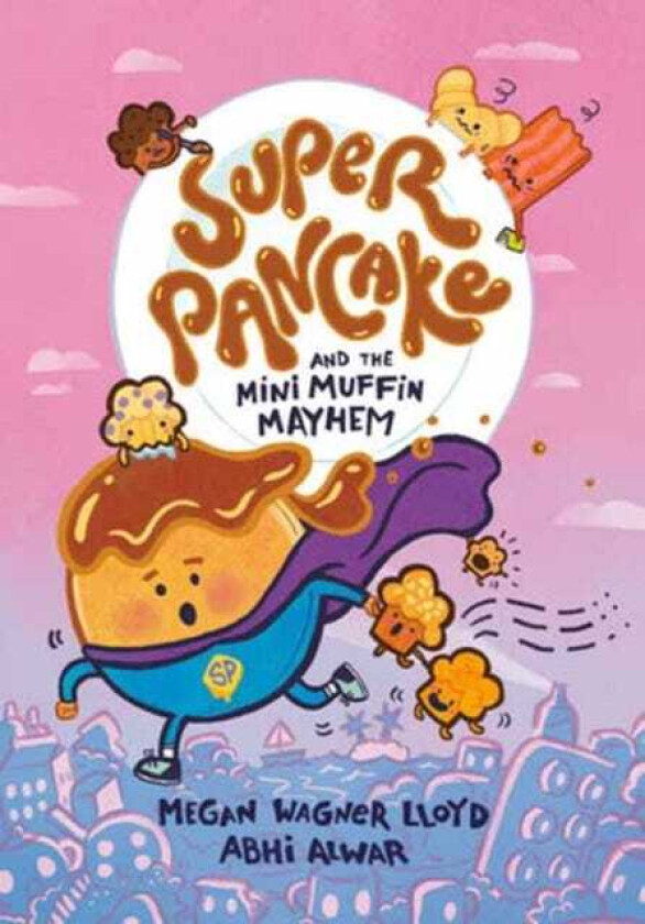 Super Pancake and the Mini Muffin Mayhem (A Graphic Novel)