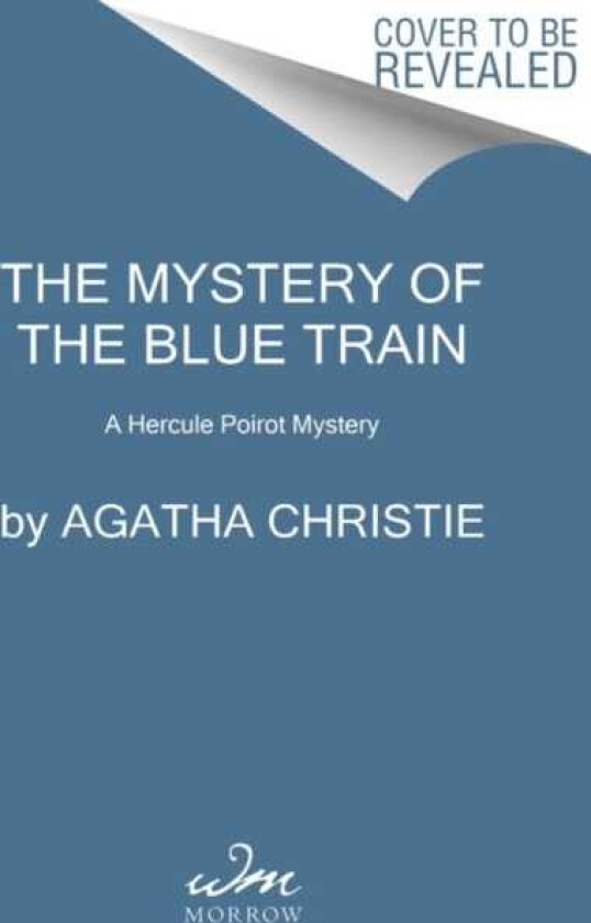 The Mystery of the Blue Train A Hercule Poirot Mystery: The Official Authorized Edition