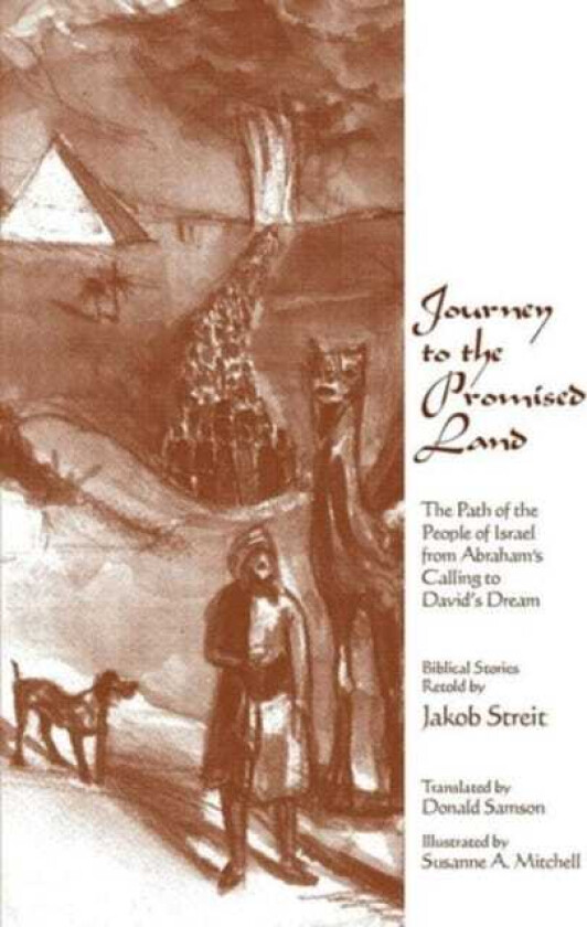 Journey to the Promised Land  The Path of the People of Israel from Abraham's Calling to David's Dream