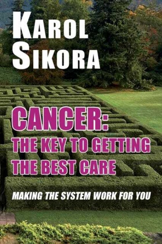 Cancer: The key to getting the best care Making the system work for you