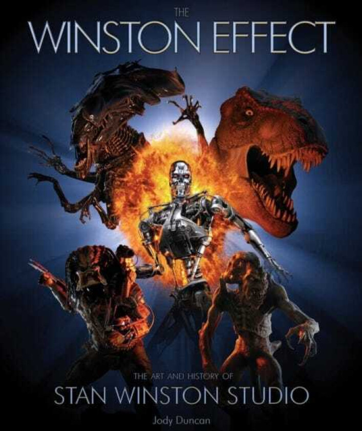Winston Effect  The Art and History of Stan Winston Studio