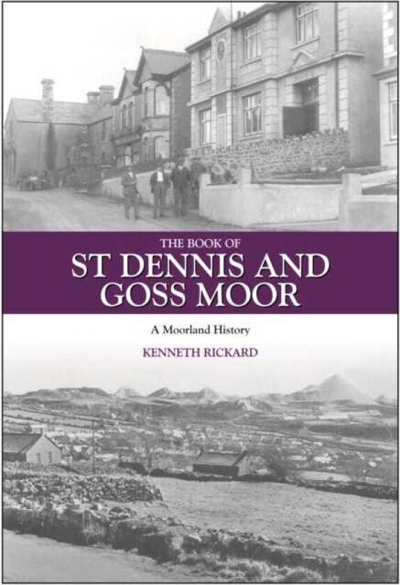 The Book of St Dennis and Goss Moor A Moorland History