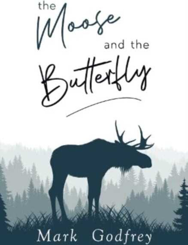 The Moose And The Butterfly