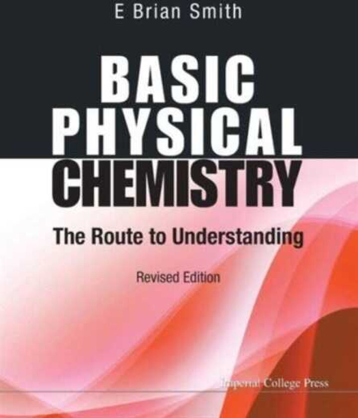 Basic Physical Chemistry: The Route To Understanding (Revised Edition)