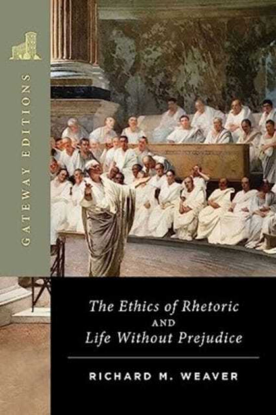 The Ethics of Rhetoric and Life Without Prejudice Essays on Language, Culture, and Society