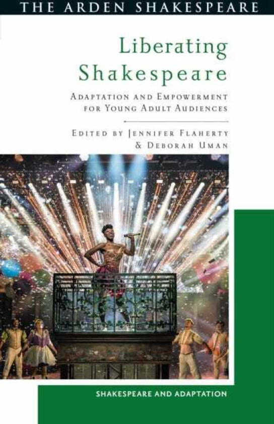 Liberating Shakespeare Adaptation and Empowerment for Young Adult Audiences