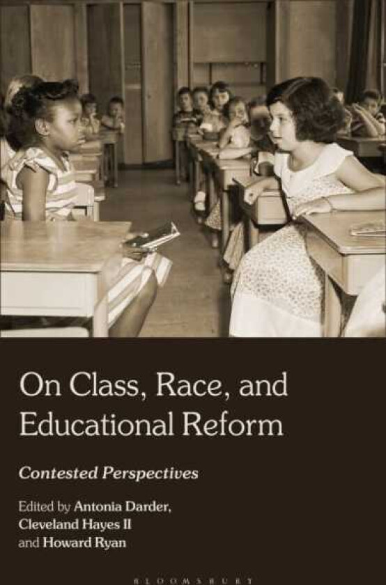 On Class, Race, and Educational Reform Contested Perspectives