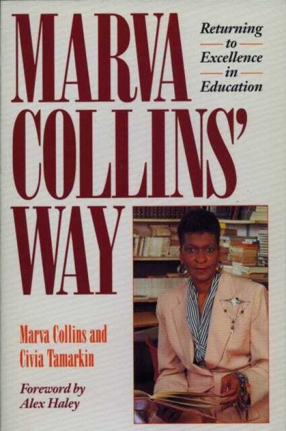 Marva Collins' Way Returning to Excellence in Education