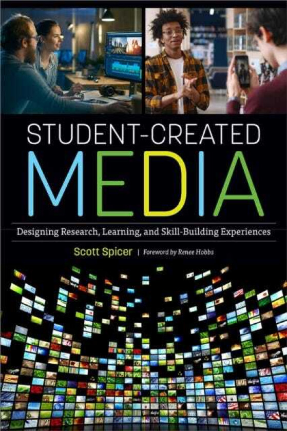 StudentCreated Media Designing Research, Learning, and SkillBuilding Experiences