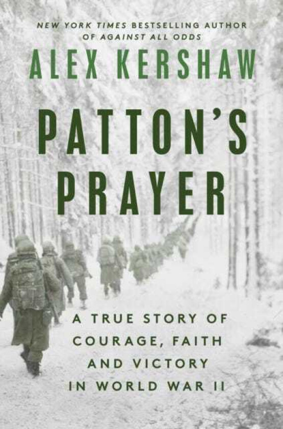 Patton's Prayer A True Story of Courage, Faith, and Victory in World War II