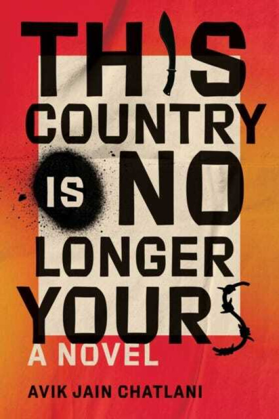This Country Is No Longer Yours A Novel