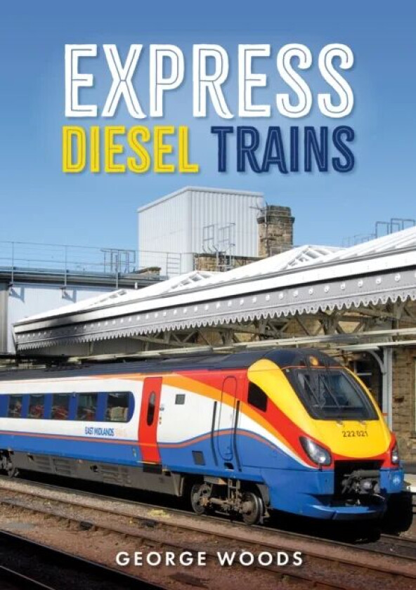 Express Diesel Trains av George Woods