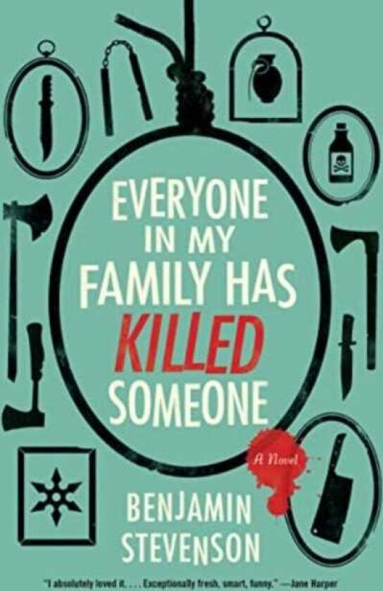 Everyone in My Family Has Killed Someone A Novel