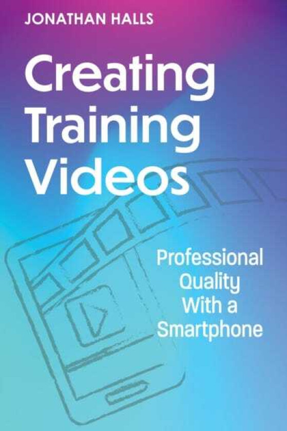 Creating Training Videos Professional Quality With a Smartphone