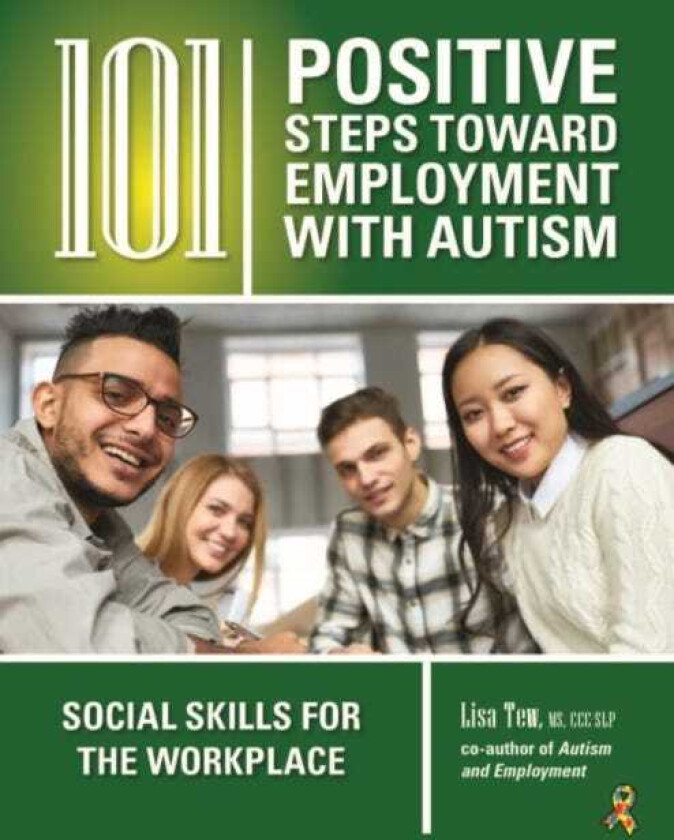 101 Positive Steps Toward Employment with Autism  Social Skills for the Workplace